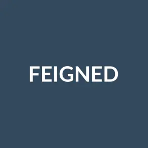 Từ vựng feigned: [verb, adjective] Giả vờ, giả tạo