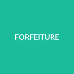 Từ vựng forfeiture: [Noun] Sự mất mát, sự từ bỏ quyền lợi hoặc tài sản